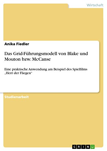 Das Grid-Führungsmodell von Blake und Mouton bzw. McCanse: Eine praktische Anwendung am Beispiel des Spielfilms 