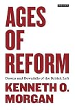 Ages of reform : dawns and downfalls of the British left