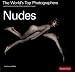 The World's Top Photographers: Nudes: And the Stories Behind Their Greatest Images (The World's Top Photographers)