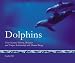 Book Dolphins: Their Natural History, Behavior and Unique Relationship with Human Beings