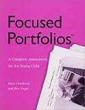 Focused Portfolios(tm): A Complete Assessment for the Young Child