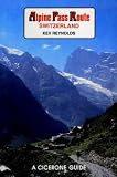 Alpine Pass Route: Switzerland (A Cicerone guide)