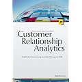 Customer Relationship Analytics: Praktische Anwendung des Data Mining im CRM