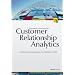 Customer Relationship Analytics: Praktische Anwendung des Data Mining im CRM