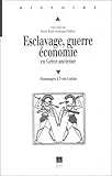Esclavage, guerre, économie en Grèce ancienne. Hommages à Yvon Garlan