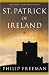 St. Patrick of Ireland: A Biography
