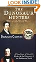 The Dinosaur Hunters: A True Story of Scientific Rivalry and the Discovery of the Prehistoric World