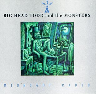 Big Head Todd and the Monsters - Midnight Radio - Zortam Music