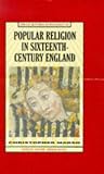Popular Religion in Sixteenth-century England: Holding Their Peace (Social history in perspective) A9986