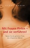 Produkt-Bild: Mit Frauen flirten - und sie verf&uuml;hren: Nutzen Sie die geheimen Tricks der erfolgreichen M&auml;nner
