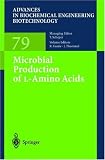Microbial Production of L-Amino Acids (Advances in Biochemical Engineering / Biotechnology)
