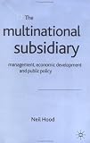 The Multinational Subsidiary: Management, Economic Development and Public Policy