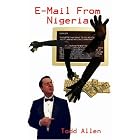 Click here to buy E-mail From Nigeria by  Todd Allen.