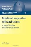Variational Inequalities with Applications: A Study of Antiplane Frictional Contact Problems (Advances in Mechanics and Mathematics)