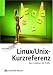 Linux/Unix-Kurzreferenz: Der Crashkurs f&uuml;r Profis