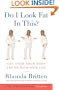 Do I Look Fat in This?: Get Over Your Body and On With Your Life