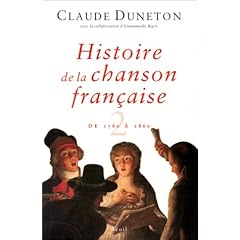 Histoire de la chanson fran�aise. Des origines � 1860, tome 2 : de 1780 � 1860