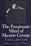 Review Routledge  / The Passionate Mind of Maxine Greene: 'I am ... not yet'