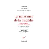 OEuvres philosophiques compl�tes, I, 1�:�La Naissance de la trag�die / Fragments posthumes (Automne 1869 - Printemps 1872)par Friedrich Nietzsche