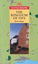 25 Cycle Routes: The Kingdom of Fife (25 Cycle Routes)