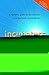 Incubators: A Realists Guide to the Worlds New Business Accelerators