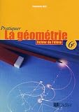 Pratiquer la géométrie 6e : Fichier de l élève