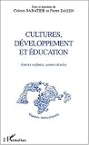 Cultures developpement et education. autres enfants, autres ecoles