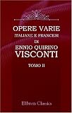 Opere varie italiane e francesi di Ennio Quirino Visconti: Raccolte e pubblicate per cura del dottor Giovanni Labus. Tomo 2