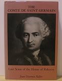 The Comte de Saint-Germain : last scion of the House of Rákóczy