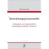 Verwaltungsprozessrecht: Zul�ssigkeit und Begr�ndetheit verwaltungsrechtlicher Verfahren