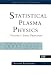 Statistical
Plasma
Physics:
v.
1:
Basic
Principles
(Frontiers
in
Physics)