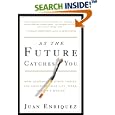 As the Future Catches You: How Genomics & Other Forces Are Changing Your Life, Work, Health & Wealth