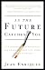 As the Future Catches You: How Genomics & Other Forces Are Changing Your Life, Work, Health & Wealth