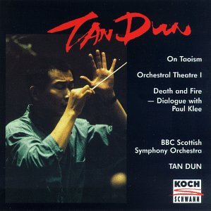 ｜Tan Dun: On Taoism/Orchestral Theatre I/Death And Fire