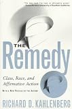 The Remedy: Class, Race, And Affirmative Action