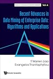 Recent Advances in Data Mining of Enterprise Data: Algorithms and Applications (Series on Computers & Operations Research)