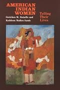 American Indian Women: Telling Their Lives (Bison Book)