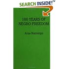 100 Years of Negro Freedom by Arna Wendell Bontemps