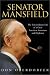 Senator Mansfield: The Extraordinary Life of a Great American Statesman and Diplomat