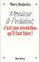 Monsieur le Pr�sident, c'est une r�volution qu'il faut faire !