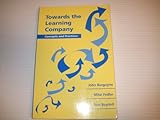 Towards the Learning Company : Concepts and Practices