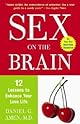 Sex on the Brain: 12 Lessons to Enhance Your Love Life
