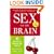 Sex on the Brain: 12 Lessons to Enhance Your Love Life