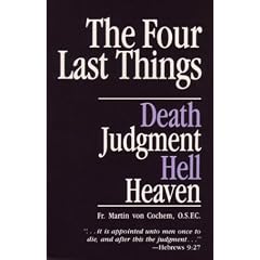The Four Last Things: Death, Judgment, Hell, Heaven