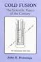 Cold Fusion: The Scientific Fiasco of the Century