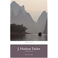 J. Hudson Taylor: A Man in Christ (Missionary Life Stories)