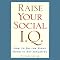 Raise Your Social I.Q.: How to Do the Right Thing in Any Situation