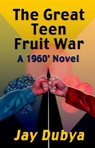 The Great Teen Fruit War, A 1960' Novel