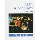 Teen Issues - Teen Alcoholism (Teen Issues) by  Hayley R. Mitchell