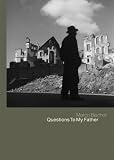 Werner Bischof: Questions to My Father